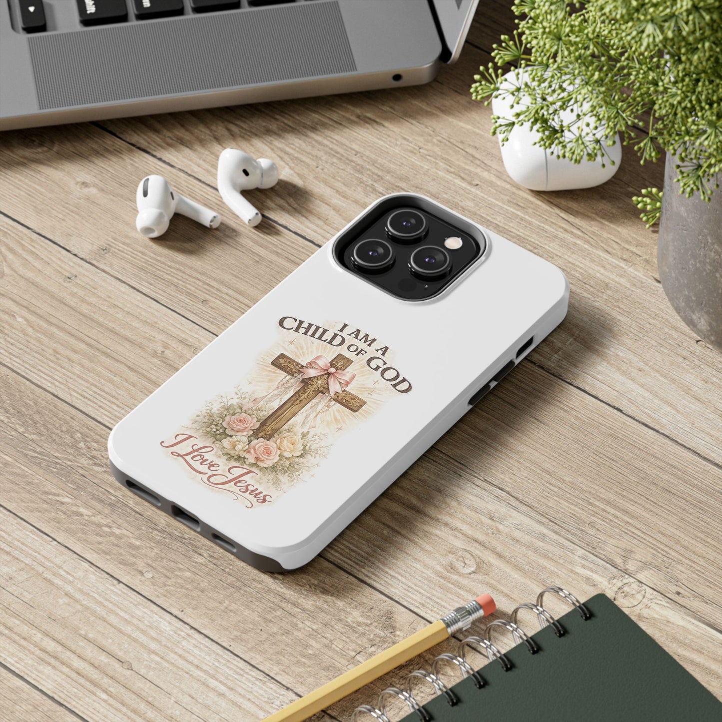 Religious Phone Case — "I Am a Child of God, I Love Jesus" Tough Protective Case