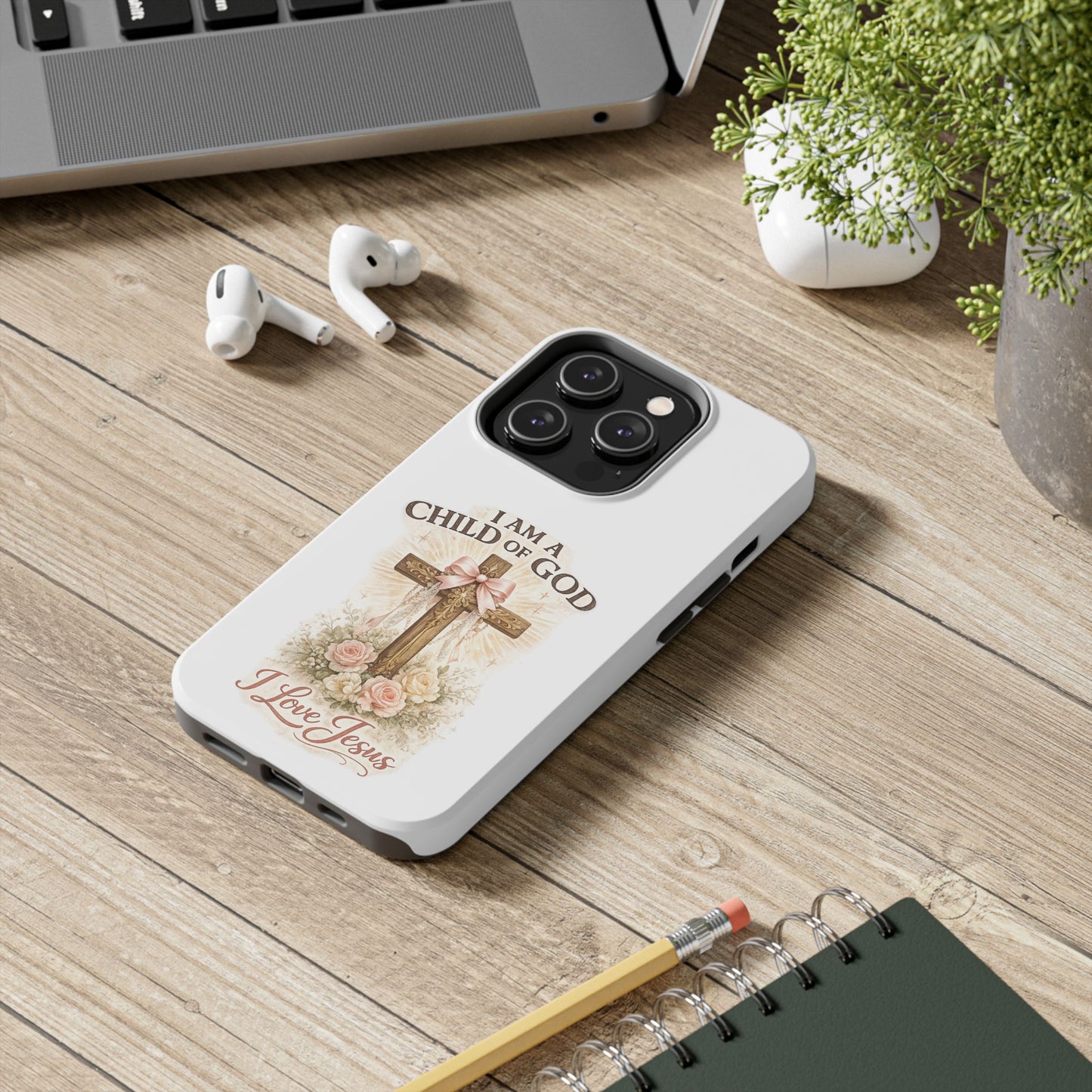 Religious Phone Case — "I Am a Child of God, I Love Jesus" Tough Protective Case