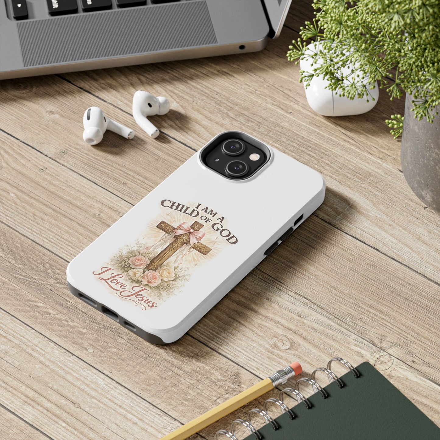 Religious Phone Case — "I Am a Child of God, I Love Jesus" Tough Protective Case