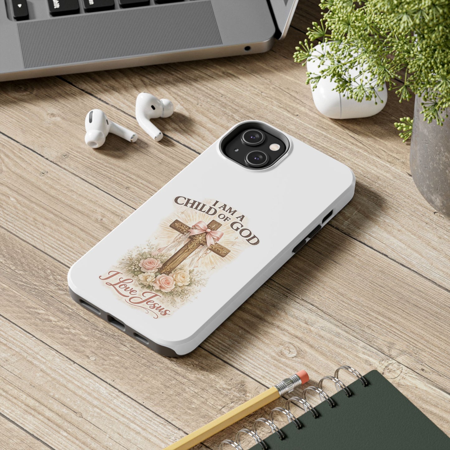 Religious Phone Case — "I Am a Child of God, I Love Jesus" Tough Protective Case