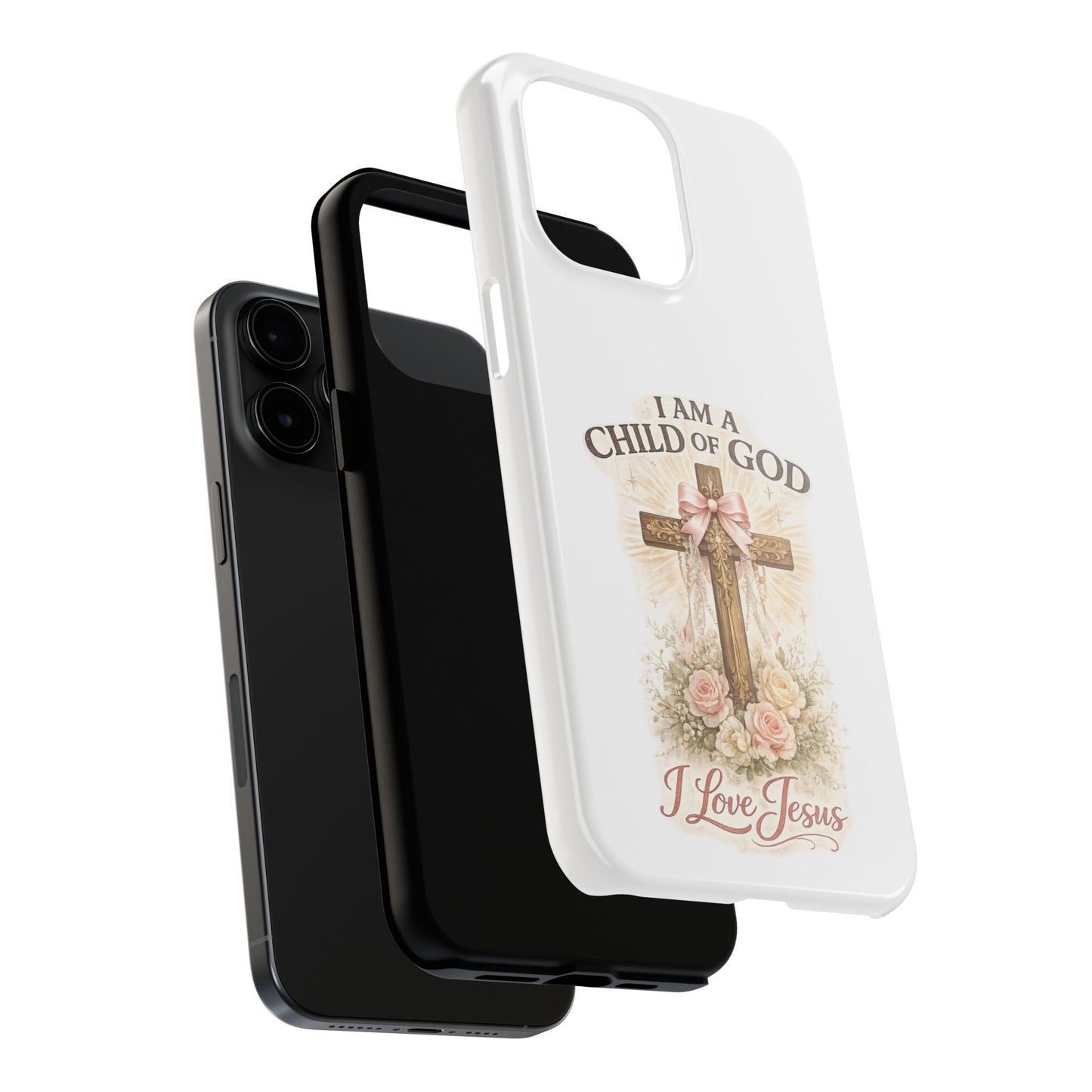 Religious Phone Case — "I Am a Child of God, I Love Jesus" Tough Protective Case