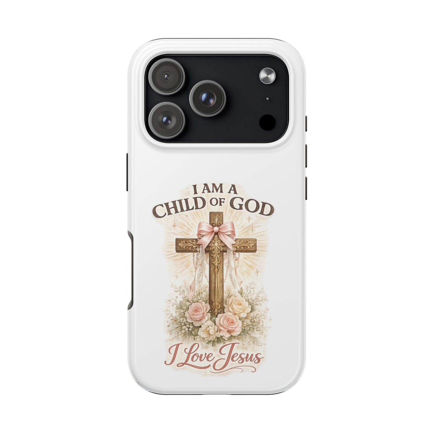 Religious Phone Case — "I Am a Child of God, I Love Jesus" Tough Protective Case